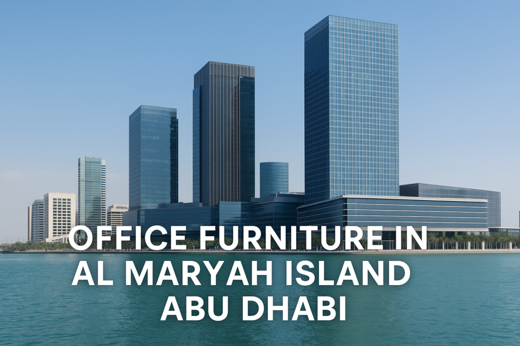 Office Furniture in Al Maryah Island Abu Dhabi skyline with modern buildings and text overlay